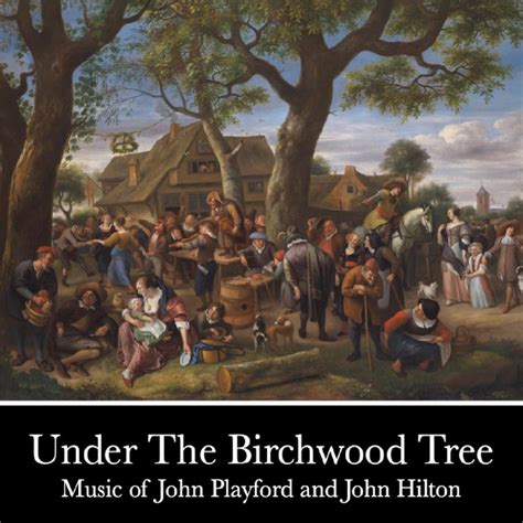 Under The Birchwood Tree Album By John Playford Spotify