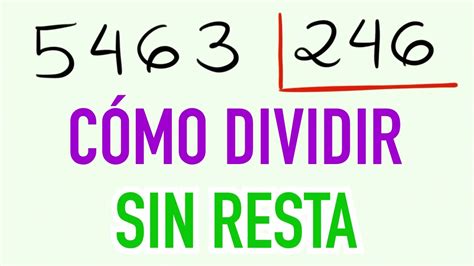 Cómo dividir entre 3 cifras sin resta 5463 entre 246 YouTube