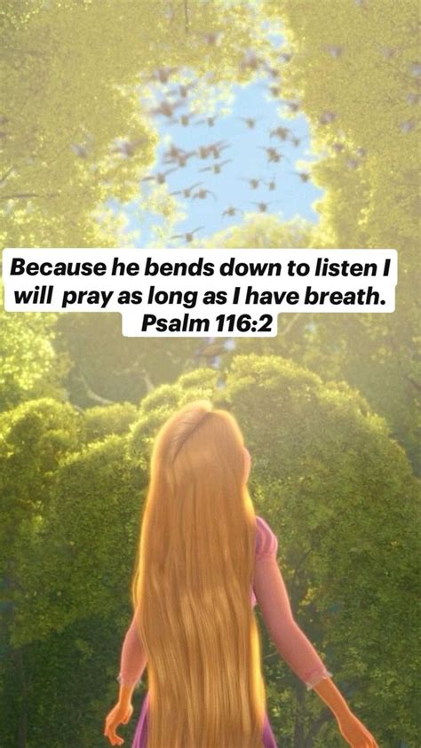 Because He Bends Down To Listen I Will Pray As Long As I Have Breath