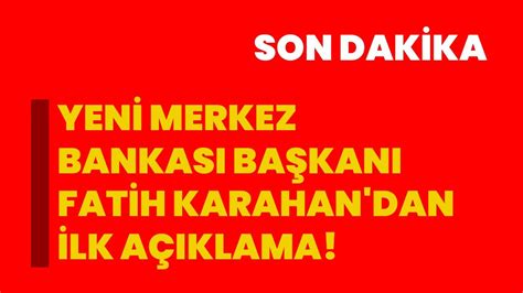 YENİ MERKEZ BANKASI BAŞKANI FATİH KARAHAN DAN İLK AÇIKLAMA Afyon