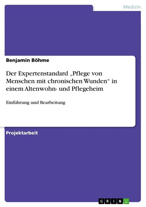 Der Expertenstandard Pflege Von Menschen Mit Chronischen Wunden In