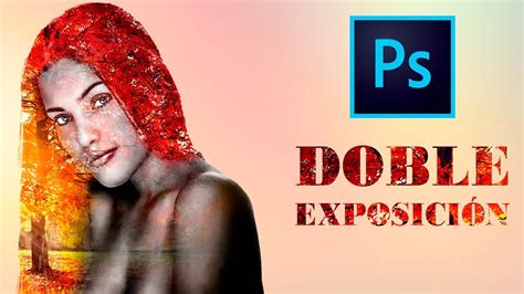 Efecto Doble Exposici N Adobe Photoshop Cc Youtube