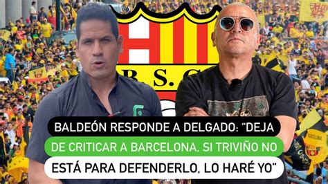 Balde N Responde A Delgado Deja De Criticar A Bsc Si Trivi O No Est