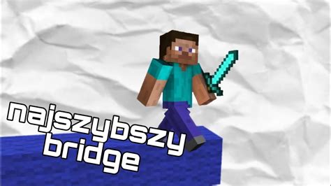 NAJSZYBSZY BRIDGE NA MINECRAFT BEDWARS YouTube