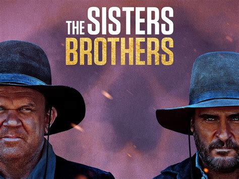 The Sisters Brothers: Final Trailer - Trailers & Videos - Rotten Tomatoes