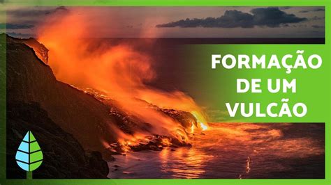 Como se FORMA um VULCÃO Formação e Erupção Vulcânica YouTube