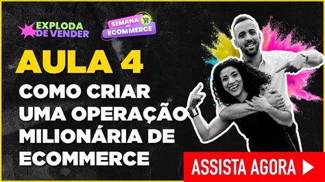 Aula Como Criar Uma Opera O Milion Ria De Ecommerce Exploda De