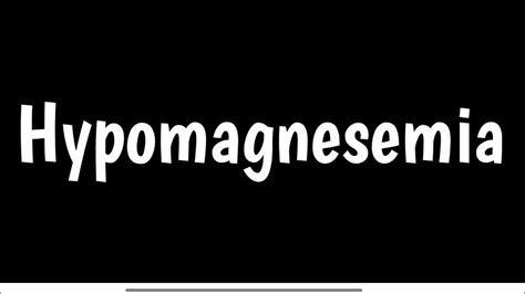 Hypomagnesemia Causes Symptoms Diagnosis Of Low Magnesium Youtube