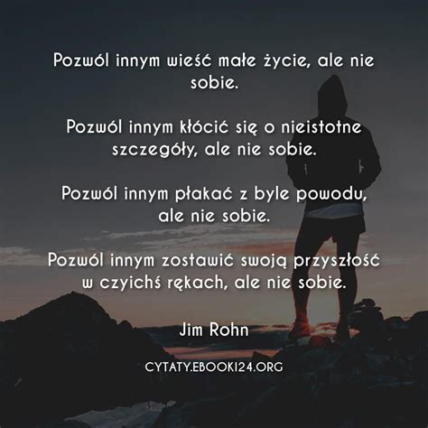 Jim Rohn cytat o decydowaniu we własnym życiu Cytaty motywacyjne