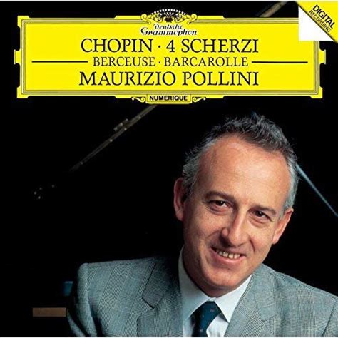 Chopin Scherzi Berceuse Barcarolle Chopin Pollini Maurizio