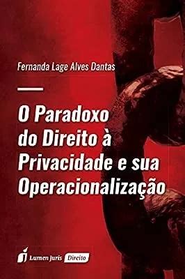 Livro O Paradoxo Do Direito Privacidade E Sua Operacionaliza O