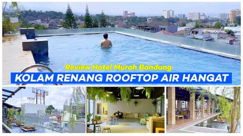 Hotel Murah Di Bandung Dengan Kolam Renang Rooftop Air Hangat Review