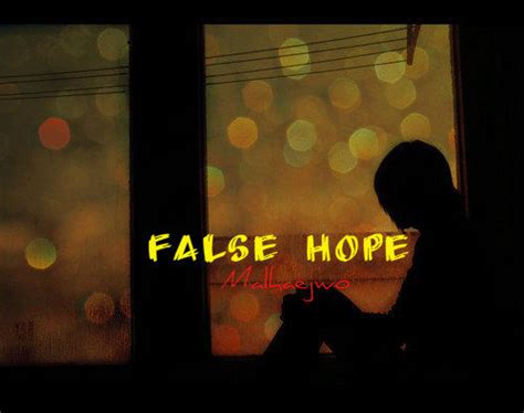 False Hope Quotes. QuotesGram