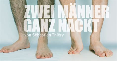 Zwei Männer ganz nackt 25 26 a gon Theater München