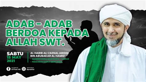 Adab Adab Berdoa Kepada Allah Habib Ali Zaenal Abidin Al Hamid Youtube