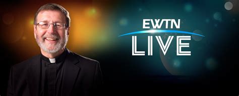 Ewtn Live Catholic Series Tv Hosted By Fr Mitch Pacwa Ewtn