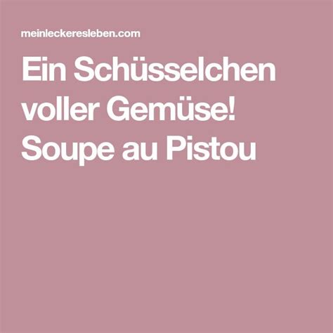 Ein Sch Sselchen Voller Gem Se Soupe Au Pistou Soupe