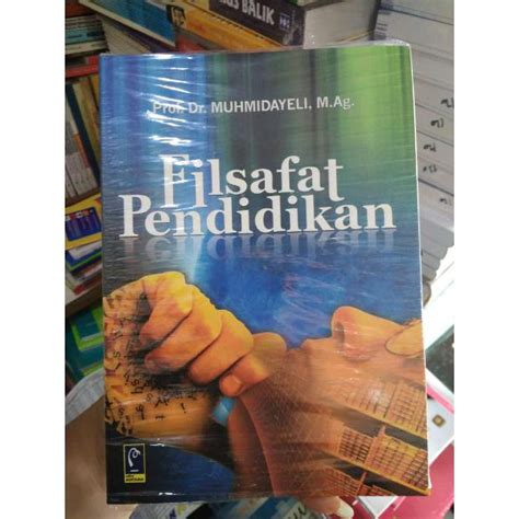 Jual Filsafat Pendidikan Prof Dr Muhmidayeli M Ag Shopee Indonesia