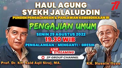 Live Kh Said Aqil Siroj Kh Husein Ilyas Haul Agung Syech