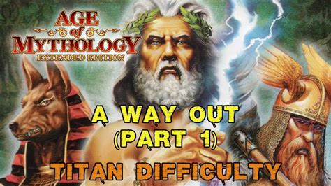 Age Of Mythology Tale Of The Dragon A Way Out Part 1 Titan