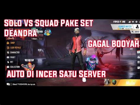 Solo Vs Squad Pake Set Deandra Auto Di Incer Satu Server