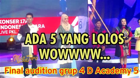 Peserta Yang Lolos Di Grup Final Audisi D Academy Tadi Malam