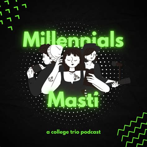 Millennials Masti The Podcast Podcast On Spotify