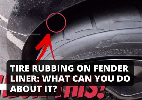 Tire Rubbing On Fender Liner What Can You Do About It Engine Diary