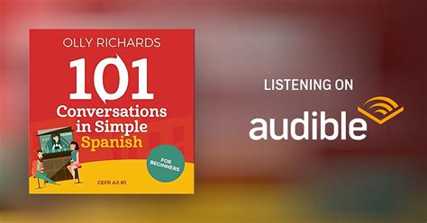 101 Conversations In Simple Spanish Spanish Edition By Olly Richards Audiobook Uk