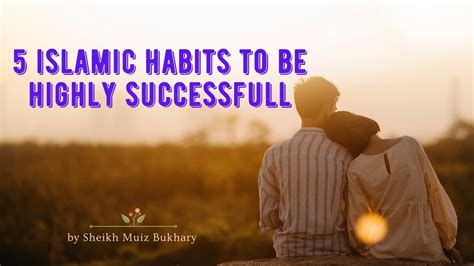 5 Islamic Habits Of Highly Successful Muslims Motivational Video