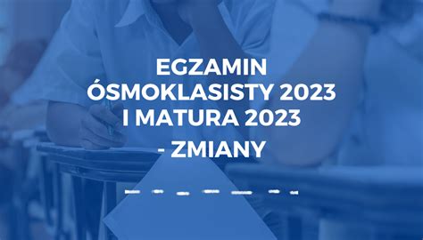 Egzamin Smoklasisty I Matura Zmiany Co Przeczyta