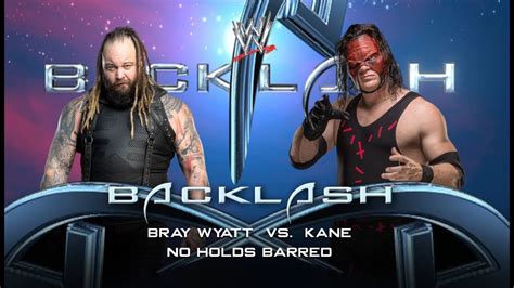 FULL MATCH Kane Vs Bray Wyatt No Holds Barred Match WWE Backlash