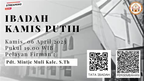 [ Live ] Ibadah Kamis Putih Kamis 06 April 2023 Pukul 19 00 Wib