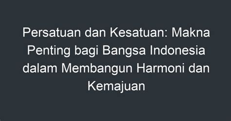 Persatuan Dan Kesatuan Makna Penting Bagi Bangsa Indonesia Dalam