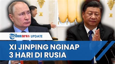 Temui Vladimir Putin Pada Senin Depan Xi Jinping Akan Menginap 3 Hari