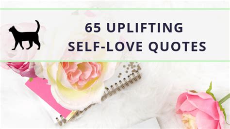 65 Uplifting And Inspirational Self Love Quotes