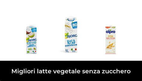 Migliori Latte Vegetale Senza Zucchero Nel Secondo Esperti