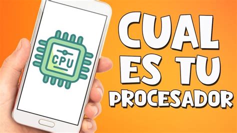 Descubre cómo identificar el procesador de tu móvil y maximiza su