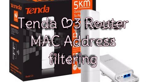 Tenda O3 Router MAC Address Filtering YouTube