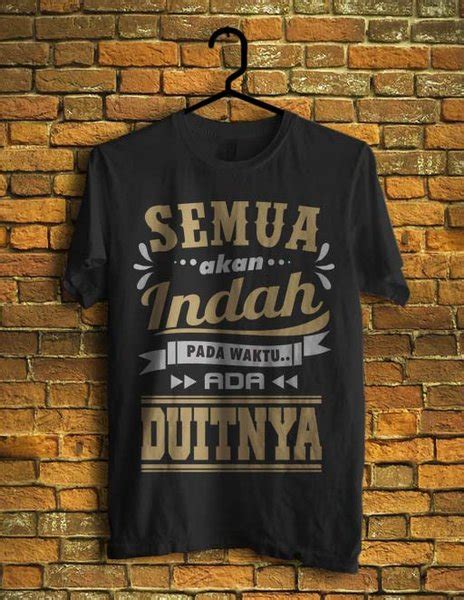 Jual Kaos Semua akan indah pada waktu ada duitnya kaos tulisan lucu ...