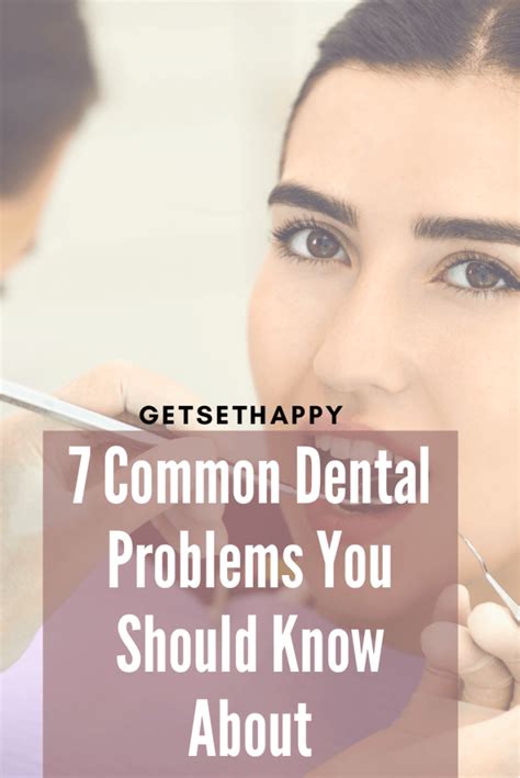 7 Common Dental Problems You Should Know About Getsethappy