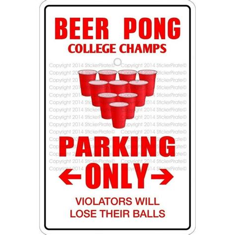 Aluminum Sign 8 X 12 Inch Beer Pong College Champs Parking Only Metal