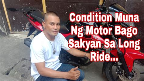 Steps Sa Pag Condition Ng Motor Bago Mag Long Rides Youtube