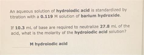 Solved An Aqueous Solution Of Hydroiodic Acid Is Chegg