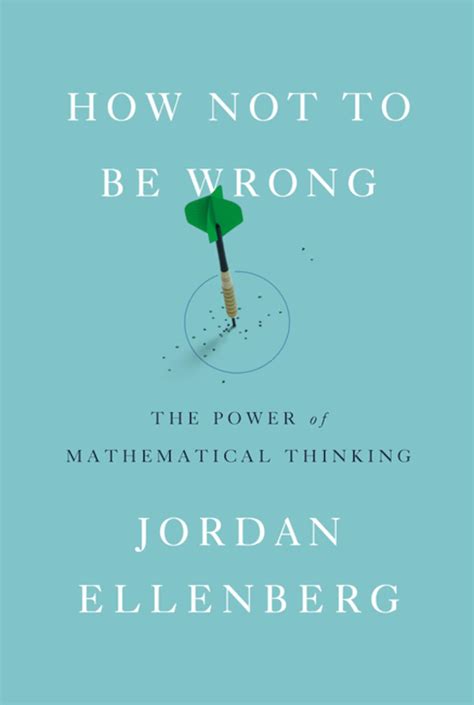 Book Review How Not To Be Wrong The Power Of Mathematical Thinking