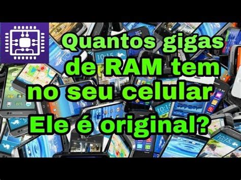 Como Saber A Mem Ria Ram Do Celular Saber Se Ele Original Youtube