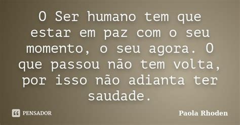 O Ser Humano Tem Que Estar Em Paz Com O Paola Rhoden Pensador