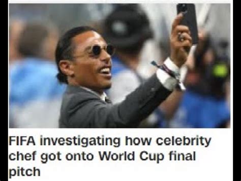 Fifa Investigating How Celebrity Chef Got Onto World Cup Final Pitch