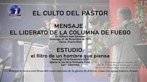 El Culto Del Pastor Mensaje El Liderato De La Columna De Fuego Dr