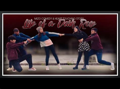 Life Of A Dark Rose Mizo Comedy Heart Touching Short Film Youtube